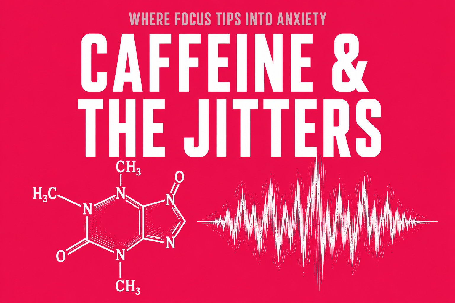 Caffeine and Anxiety: Why You Get the Jitters