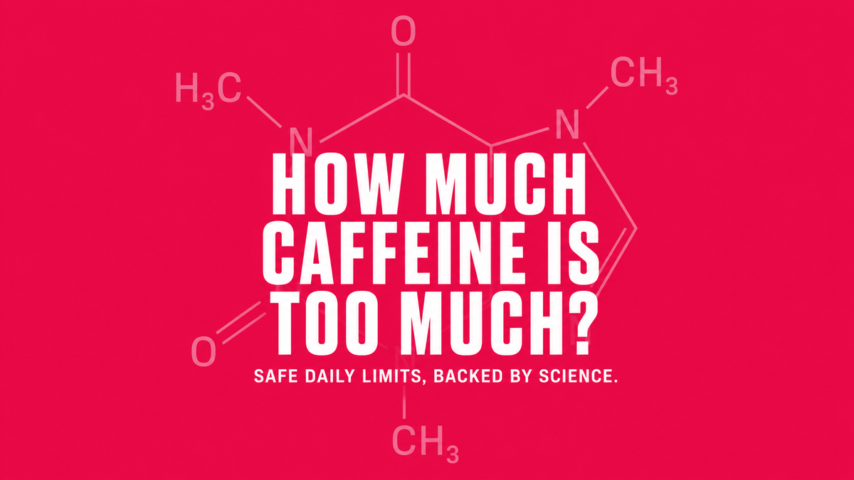 How Much Caffeine Is Too Much? Safe Daily Limits